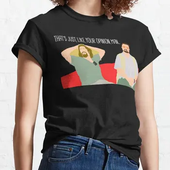 The Big Lebowski - мужская футболка Just Your Opinion, черные футболки для женщин, футболка для женщин