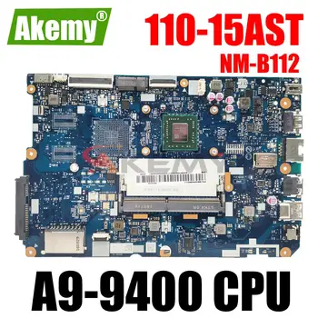 Для ноутбука Lenovo IdeaPad 110-15AST Материнская Плата С процессором AMD A9-9400 CG512 NM-B112 DDR4 100% Полностью Протестирована