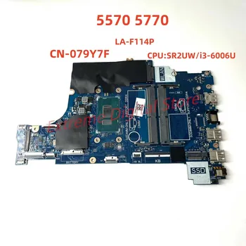 Материнская плата LA-F114P подходит для ноутбука DELL 15 5570 17 5770 Процессор: I3 I5 I7 100% тест В порядке отгрузки